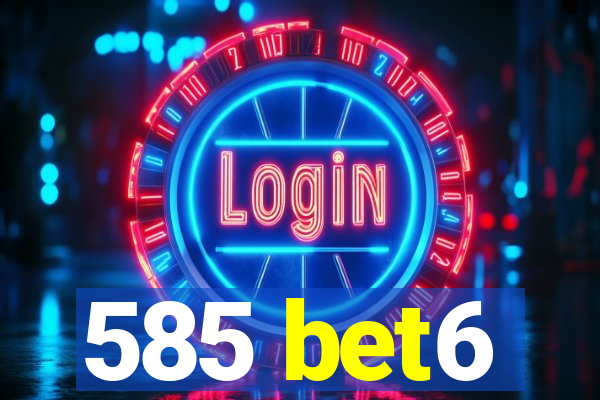 585 bet6